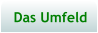 Das Umfeld